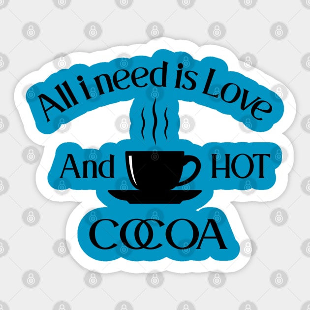 All i need is love and hot cocoa Sticker by care store